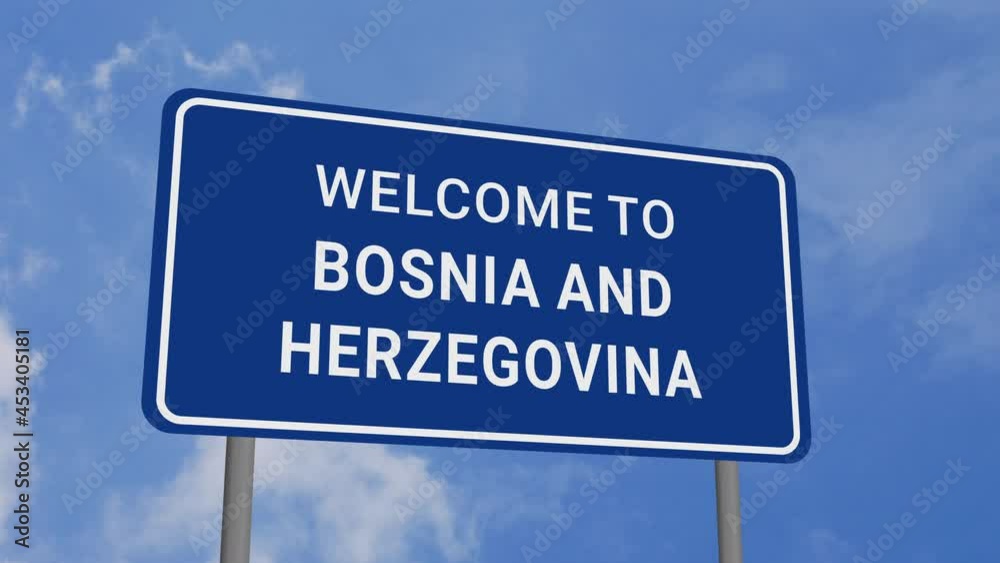 Welcome to Bosnia and Herzegovina Road Sign on Clear Blue Sky with Rapid Moving Cloud Welcome to Bosnia and Herzegovina Road Sign on Clear Blue Sky with Rapid Moving Cloud