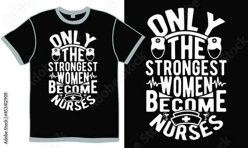 only the strongest women become nurses, breast cancer awareness, fuel and power generation, professional occupation nurse t shirt
