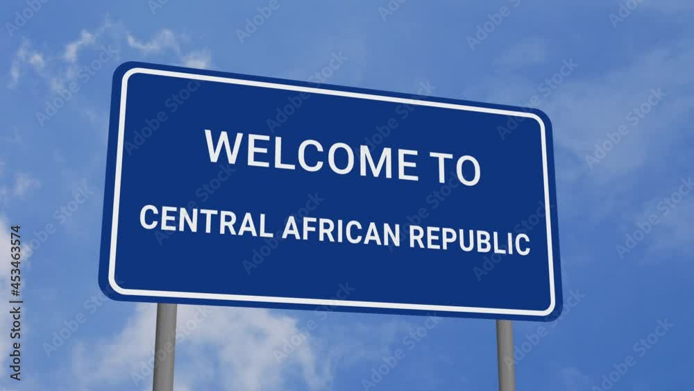 Welcome to Central African Republic Road Sign on Clear Blue Sky with Rapid Moving Clouds Welcome to Central African Republic Road Sign on Clear Blue Sky with Rapid Moving Clouds