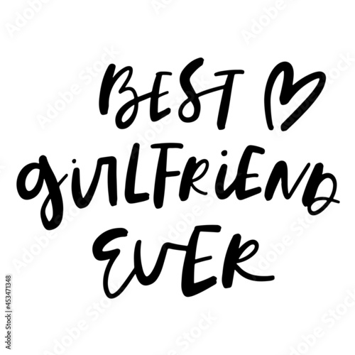 Best Girlfriend Ever Hand Lettered Quotes, Vector Smooth Hand Lettering, Modern Calligraphy, Positive Inspirational Design Element, Artistic Ink Lettering