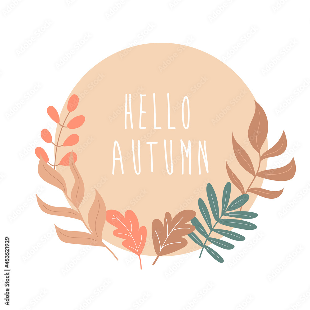 Autumn leaves round frame. Wreath of autumn leaves. Vector illustration. Autumn card - Hello Autumn. Forest elements, round shape