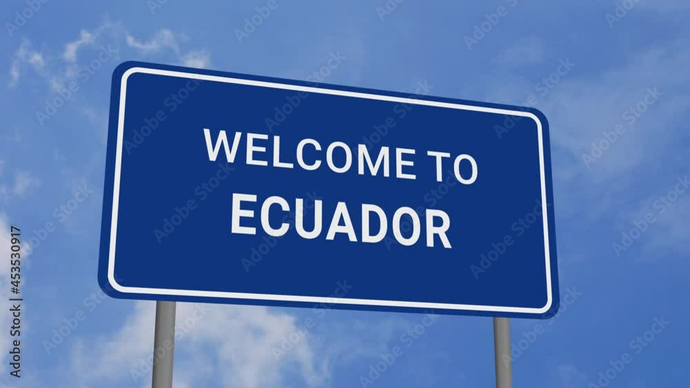 Welcome to Ecuador Road Sign on Clear Blue Sky with Rapid Moving Clouds Welcome to Ecuador Road Sign on Clear Blue Sky with Rapid Moving Clouds