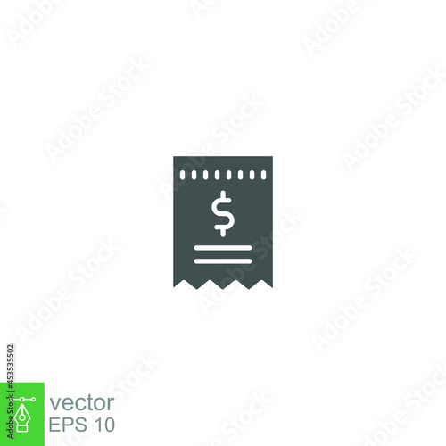 Cashier receipt icon. ATM machine receipt. paper shop cheque with Dollar symbol for slip or bill payment. Glyph or solid style pictogram. Vector illustration. Design on white background. EPS 10