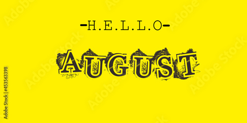 Greeting Month Card. Hello August in yellow background. Typography for background, banner, poster, greeting card, invitation template