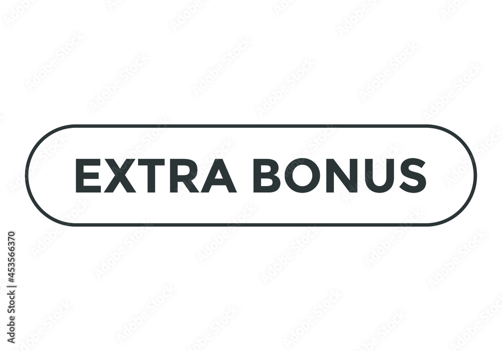 extra bonus text sign icon. rounded stroke black color text. web button template extra bonus text sign icon. rounded stroke black color text. web button template