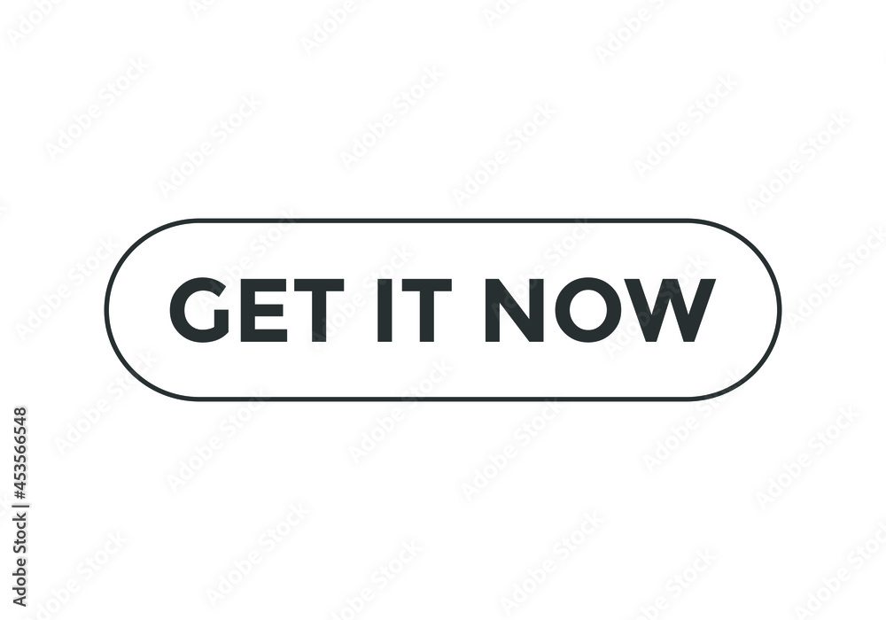get it now text sign icon. web button template get it now