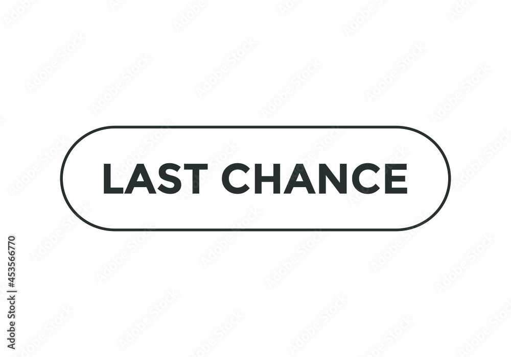 last chance sign icon. web button black color text. last chance sign icon. web button black color text.