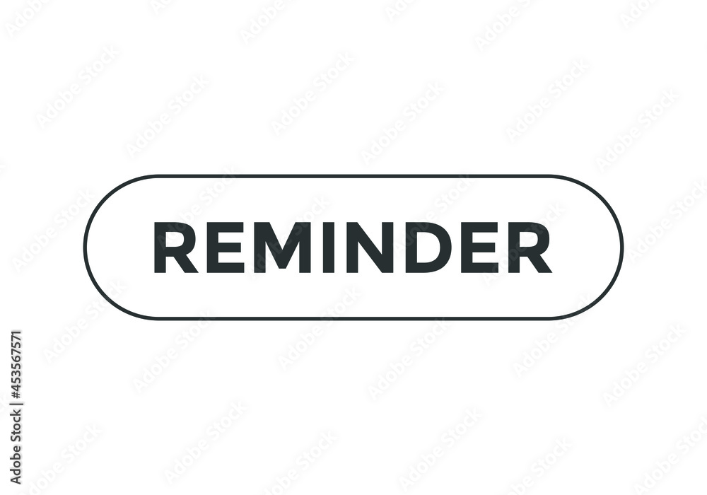 reminder text sign icon. rectangle stroke black color. template text reminder
reminder text sign icon. rectangle stroke black color. template text reminder