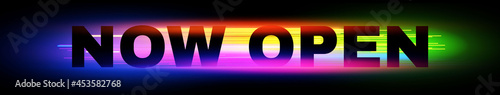 Now open. Liquid color neon sign with light effect.