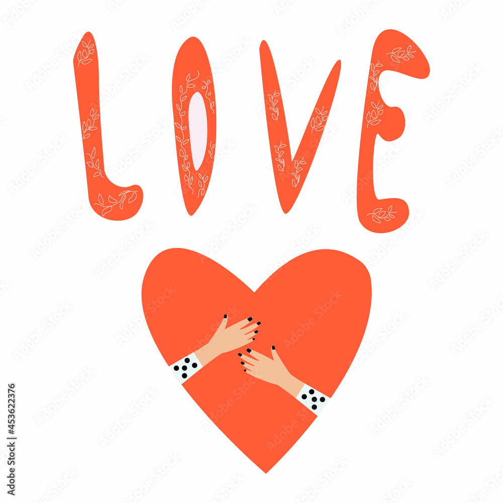Love lettering. Love and self-care. Female hands that embrace their own heart. Vector illustration