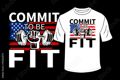 Commit To Be Fit - Gym T-Shirt Design