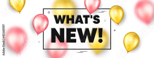 Whats new text. Balloons frame promotion ad banner. Special offer sign. New arrivals symbol. Whats new text frame message. Party balloons banner. Vector