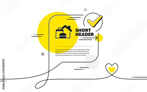 Food delivery icon. Continuous line check mark chat bubble. Meal order at home sign. Fast food deliver symbol. Food delivery icon in chat comment. Talk with heart banner. Vector