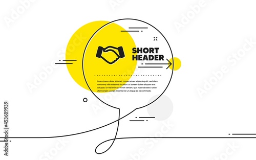 Handshake icon. Continuous line chat bubble banner. Hand gesture sign. Business deal palm symbol. Handshake icon in chat message. Talk comment and speak background. Vector