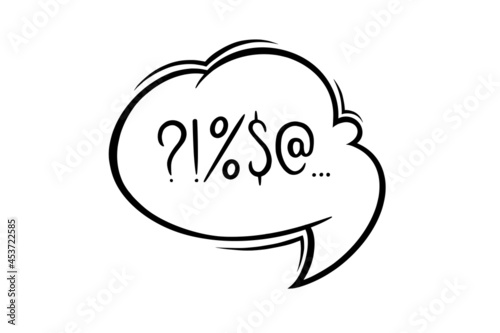 Swearing speech bubble censored with symbols. Hand drawn swear words in text bubble to express dissatisfaction and grumpy mood. Vector illustration isolated in white background