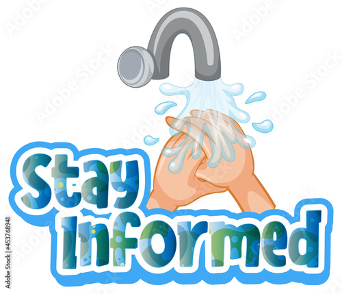 Stay Informed font in cartoon style with washing hands by water sink isolated