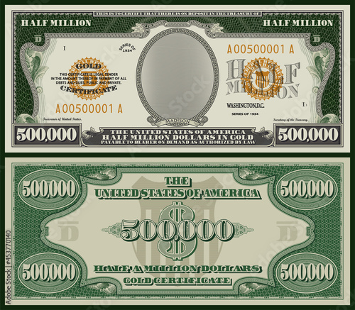 Fictional obverse and grvrse of a gold certificate with a face value of half million dollars. US paper money 500,000