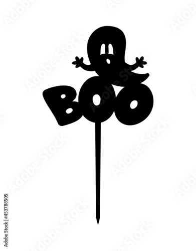 Halloween ghost with word Boo Cake Topper Ready to cut with a laser cutting machine. Vector file. Decoration of cupcake, home, garden, bouquet