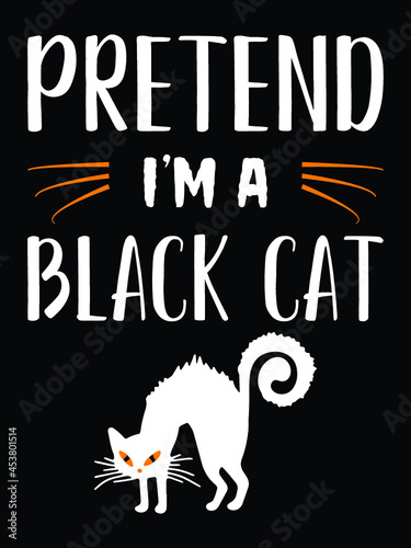 pretend I’m a black cat halloween cat t shirt, Hocus Pocus Svg, Halloween Svg, Witch Svg, Halloween Svg Design, Funny Halloween Svg Design, Halloween Cut File