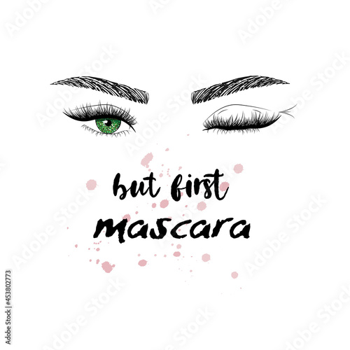 But first mascara quote, phrase. Beautiful woman with green eyes, fluffy lashes. Vector illustration isolated on white background.