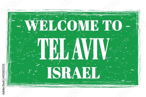 WELCOME TO TEL AVIV - ISRAEL, words written on green stamp