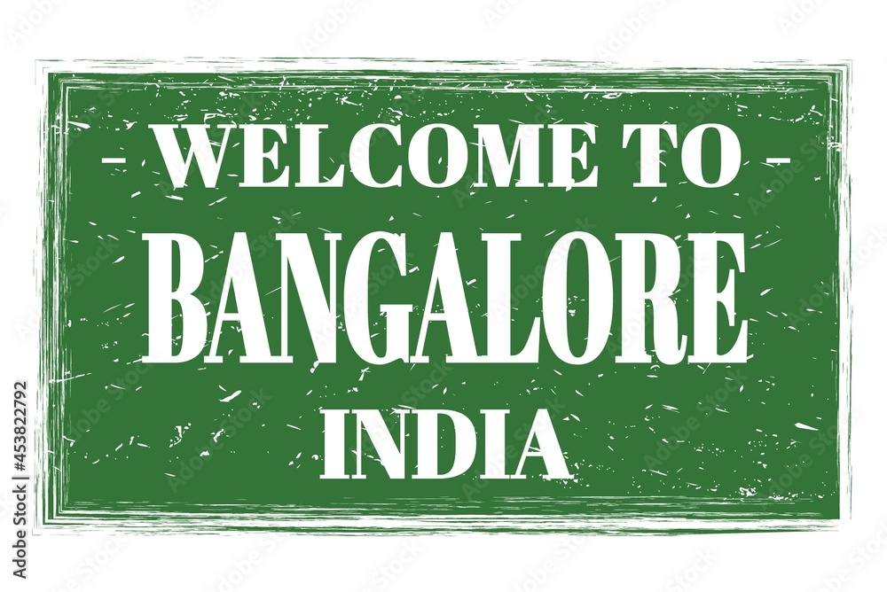 WELCOME TO BANGALORE - INDIA, words written on green stamp