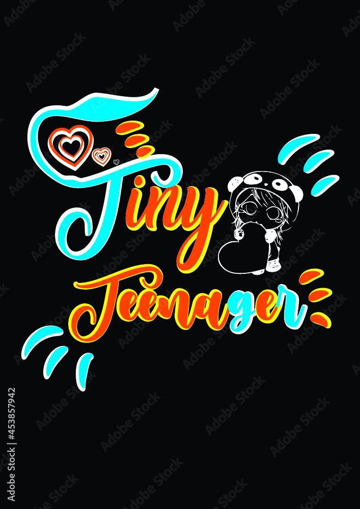 Fototapeta premium Tiny teenager calligraphy t-shirt design