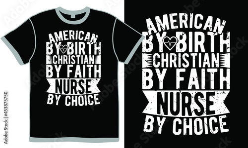 american by birth christian by faith nurse by choice, hospital asking religion, nurse care partner, love nurse and soldier, medical design briefs vintage design