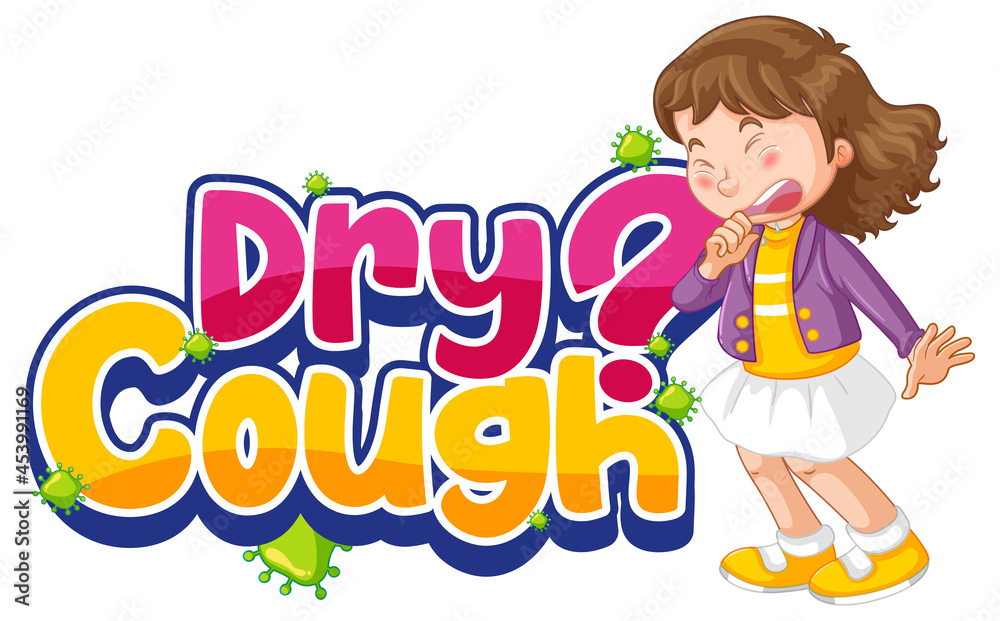 Dry Cough font in cartoon style with a girl feel sick isolated on white background Dry Cough font in cartoon style with a girl feel sick isolated on white background