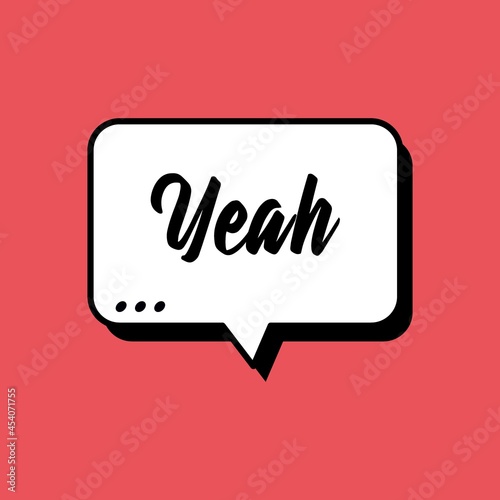 Sketch doodle speech bubble with yeah communication phrase