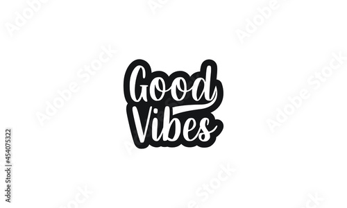 Good vibes typography design vector template .