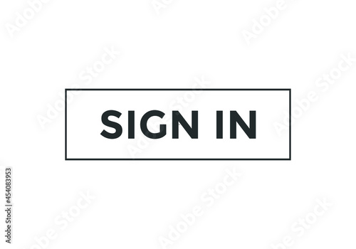 sign in text sign icon. rectangle stroke web button
