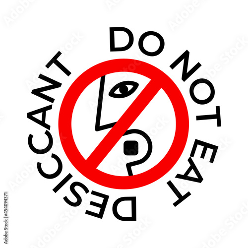 Do not eat desiccant icon. Warning eat silica forbidden symbol