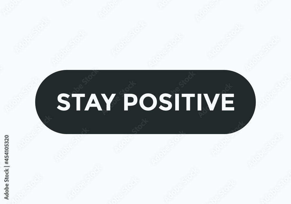 stay positive text motivational speech icon