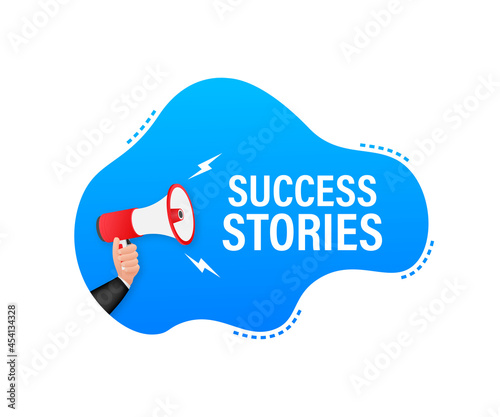 Hand Holding Megaphone with Success stories. Megaphone banner.