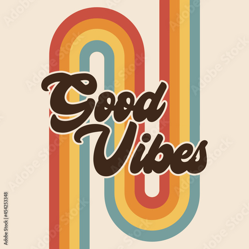 Retro Good Vibes Rainbow Positive Message Boho Vector Graphic, Vintage Typographic Lettering Saying, 70s Hippie Art, Groovy Artistic Font, Stripe Design, Sticker or Card Concept  