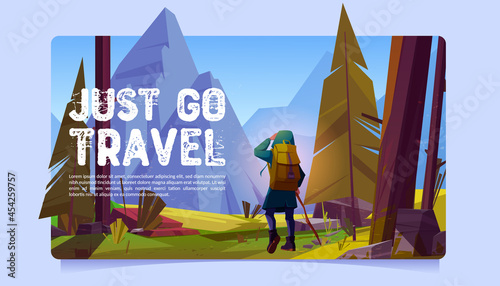 Just go travel cartoon banner. Traveler at forest look far on mountains peaks. Summer journey, extreme adventure. Tourist with backpack stand at rocky landscape look on distance, Vector illustration