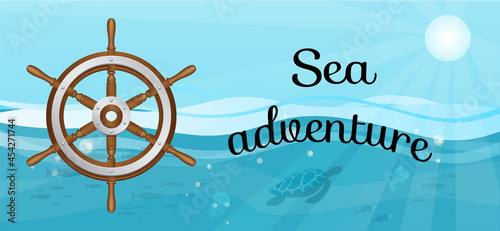Sea adventures and tourism poster. Nautical cruise and sea travelling advertising placard with attribute of water travel ship captain s steering wheel under water on blue background with marine life