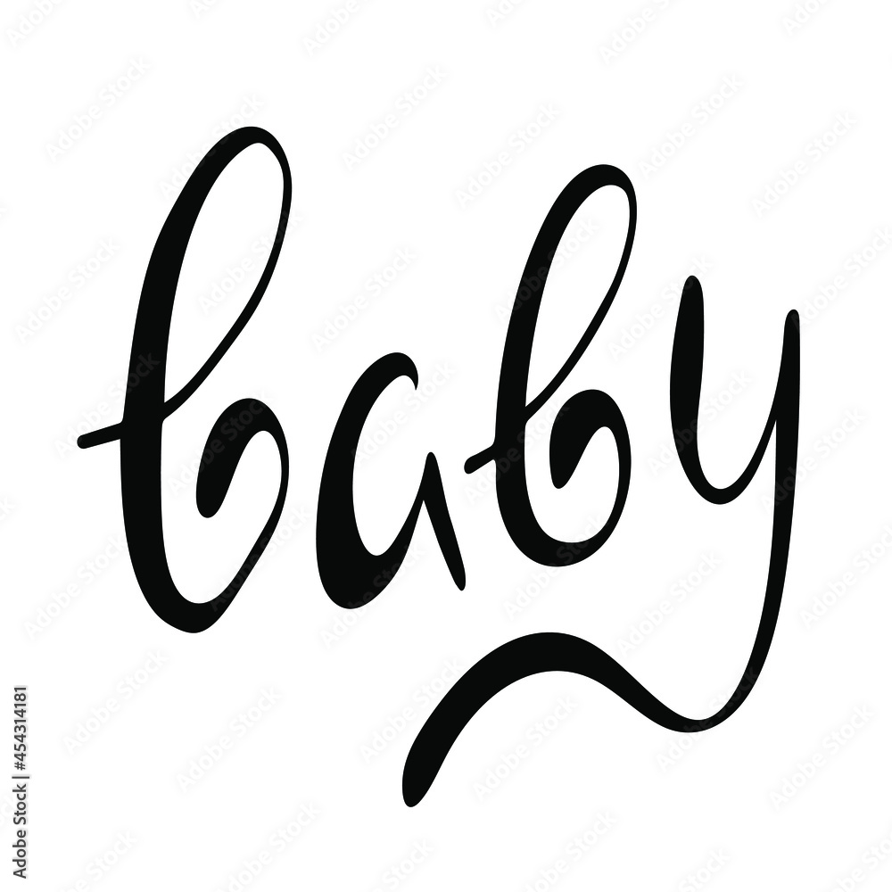 Hand drawn baby lettering typography poster. Text «baby» is for postcard, icon, logo or badge. Vector calligraphy EPS10 Hand drawn baby lettering typography poster. Text «baby» is for postcard, icon, logo or badge. Vector calligraphy EPS10