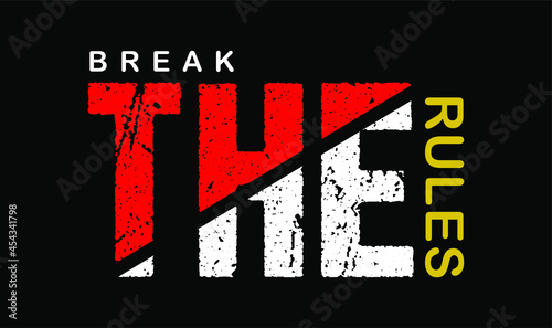 break the rules motivational quotes t shirt design graphic vector 