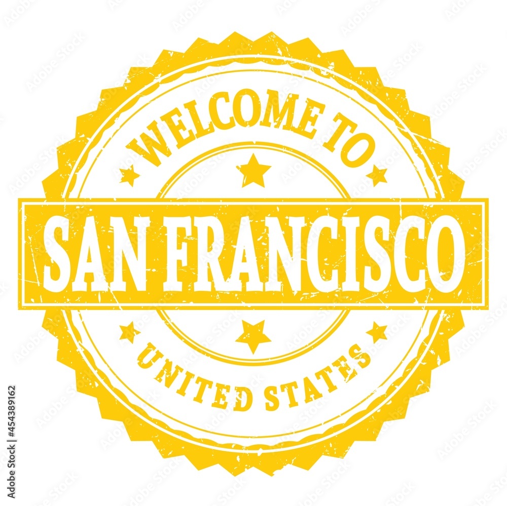 WELCOME TO SAN FRANCISCO - UNITED STATES, words written on yellow stamp