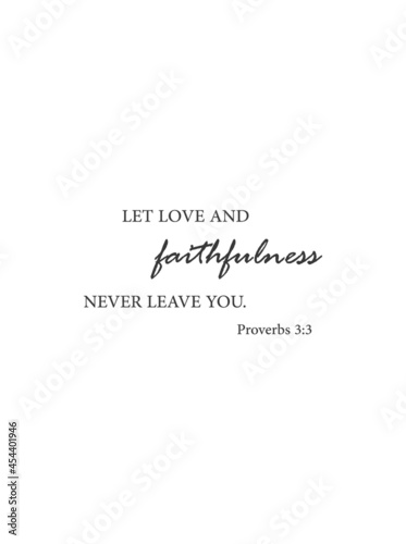 Let love and faithfulness never leave you, Proverbs 3:3, bible verse printable, christian wall decor, scripture wall print, Home wall decor, Christian banner, Minimalist Print, vector illustration