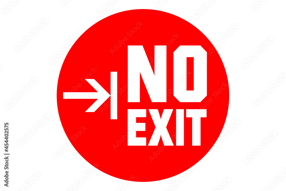 No exit warning sign design in red and white colors inside a circle shape. Used for concepts like forbidden, no way out and restricted areas. Can be used also as a label, sticker or banner. No exit warning sign design in red and white colors inside a circle shape. Used for concepts like forbidden, no way out and restricted areas. Can be used also as a label, sticker or banner.