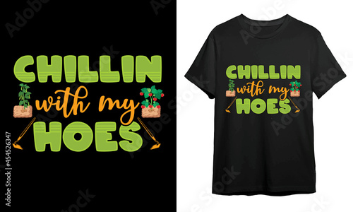 Chillin With my Hoes, Gardening lovers t shirt, Vector Artwork, T-shirt Design Idea, 