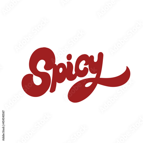 Spicy. Vector handwritten lettering. Template for card, poster, banner, print for t-shirt, pin, badge, patch.