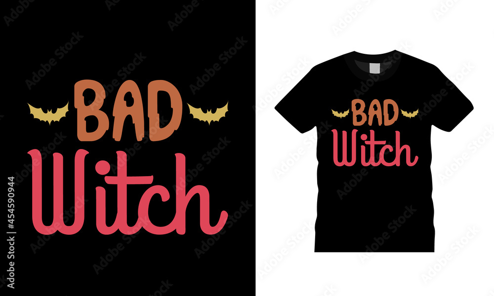 Bad Witch T shirt, apparel, vector illustration, graphic template, print on demand, textile fabrics, retro style, typography, vintage, Halloween T shirt Design Bad Witch T shirt, apparel, vector illustration, graphic template, print on demand, textile fabrics, retro style, typography, vintage, Halloween T shirt Design