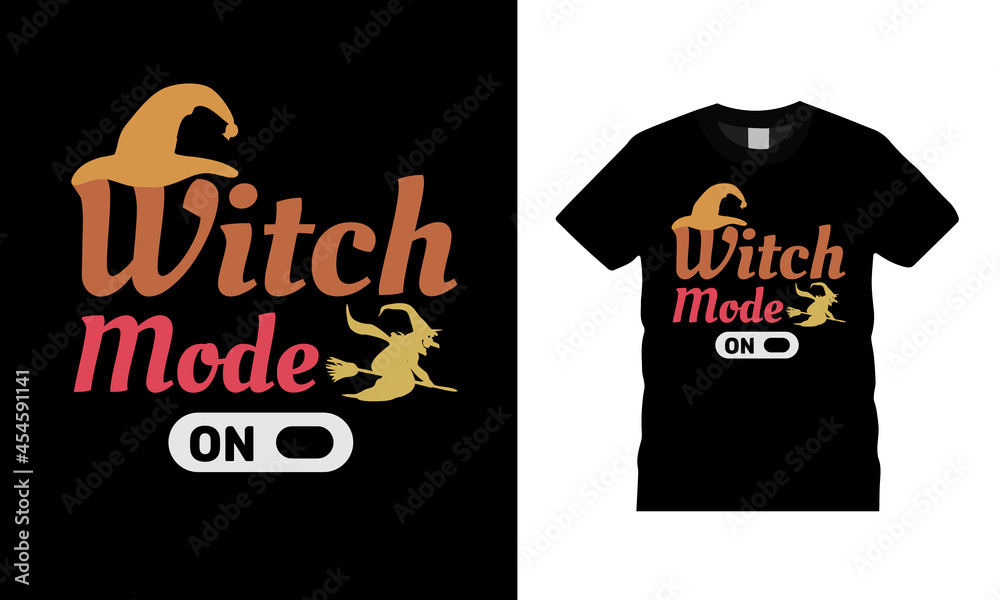 Witch Mode On T shirt, apparel, vector illustration, graphic template, print on demand, textile fabrics, retro style, typography, vintage, Halloween T shirt Design Witch Mode On T shirt, apparel, vector illustration, graphic template, print on demand, textile fabrics, retro style, typography, vintage, Halloween T shirt Design