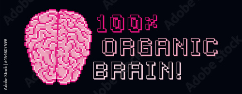 Pixel art Halloween lettering label. Quotes with pixel pink brain and test. 100% organic brain text. Retro 8 bit gamer with lettering in pixel art style. Sign for banners, t shirts. Vector meme.