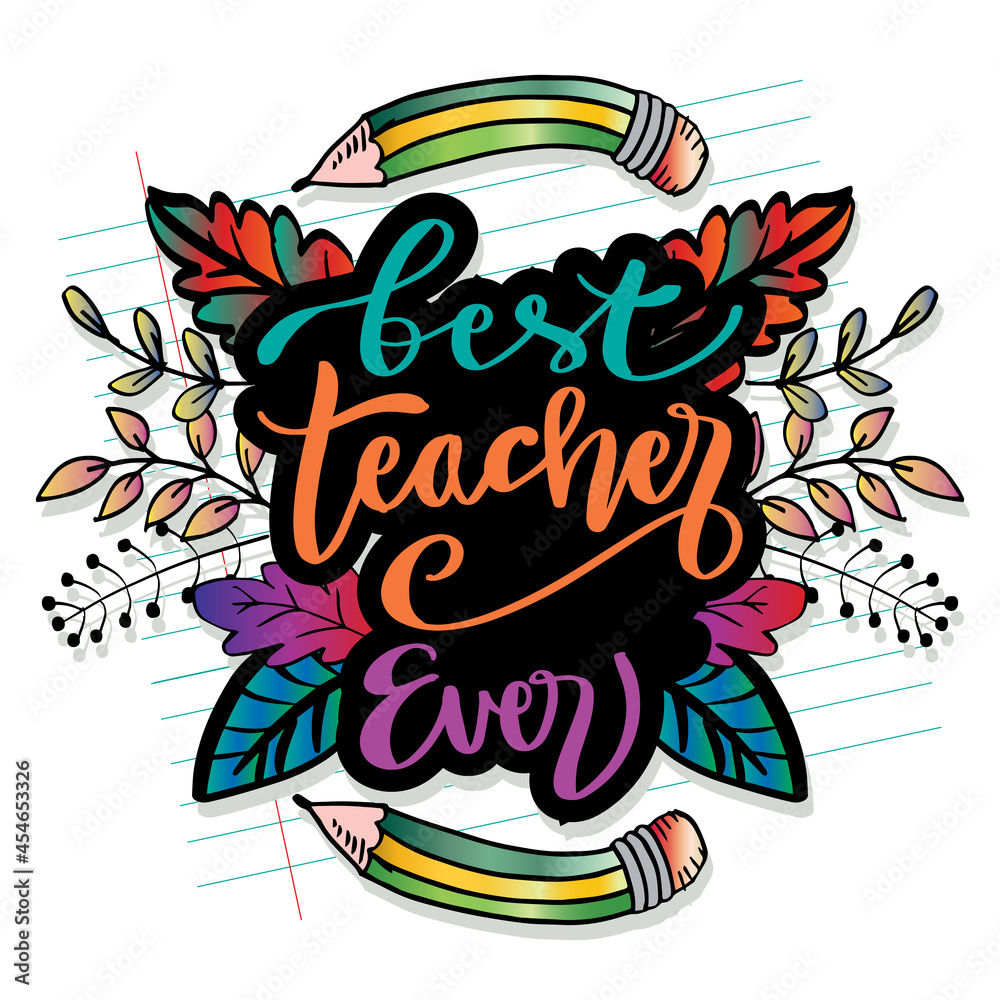 Best teacher ever hand lettering. Education quote.