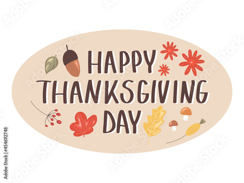 Happy Thanksgiving day lettering with floral design elements. Autumn set with lettering, leaves, berries and an acorn. Vector illustration in hand drawn style